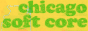 THE BUTTON FOR THE SITE 'CHICAGO SOFT CORE'.
