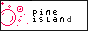 THE BUTTON FOR THE SITE 'PINE ISLAND'.